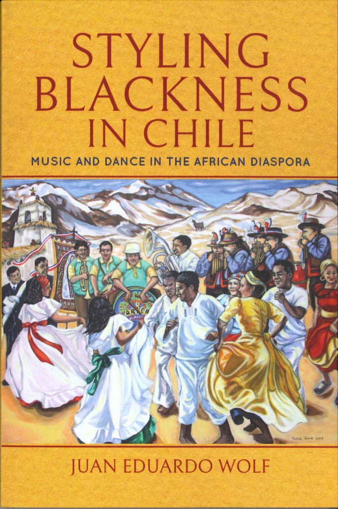 Wolf, Styling Blackness in Chile (p) (Indiana University Press)