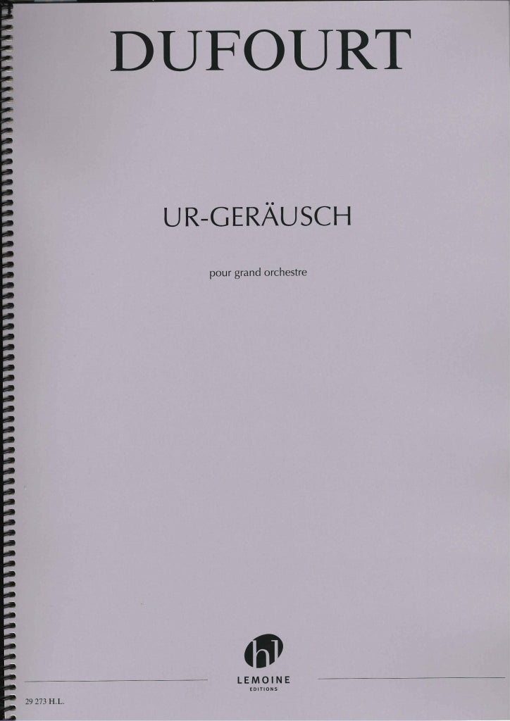 Dufourt, Ur-Gerausch. Large orch. (Lemoine)