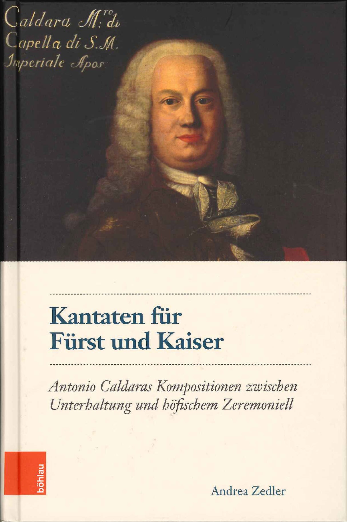Zedler, Kantaten fur Furst und Kaiser (Bohlau)