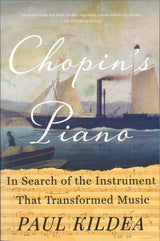 Kildea, Chopin's Piano: In Search of(p) (W.W. Norton)