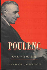 Johnson, Poulenc: The Life in the Songs (Liveright/W.W.Norton)
