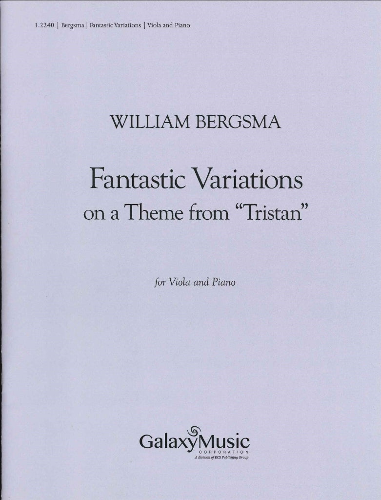 Bergsma, Fantastic Variations 'Tristan' (Galaxy/ECS Pub.)