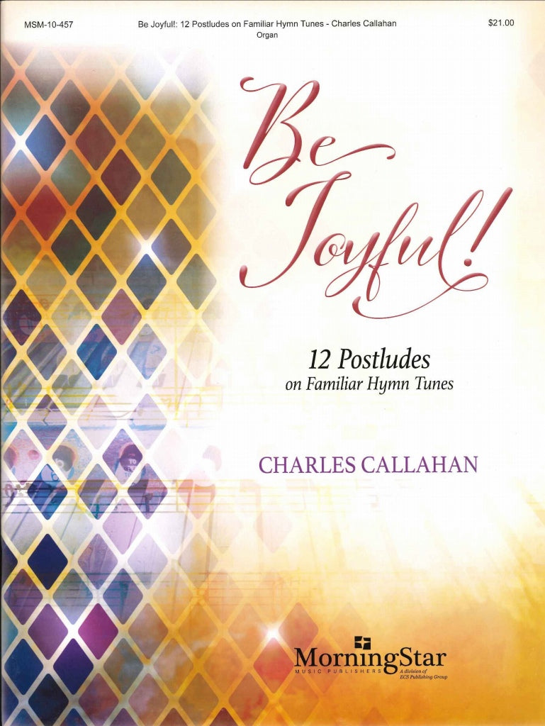 Be Joyful! : 12 Postludes (MorningStar Music)
