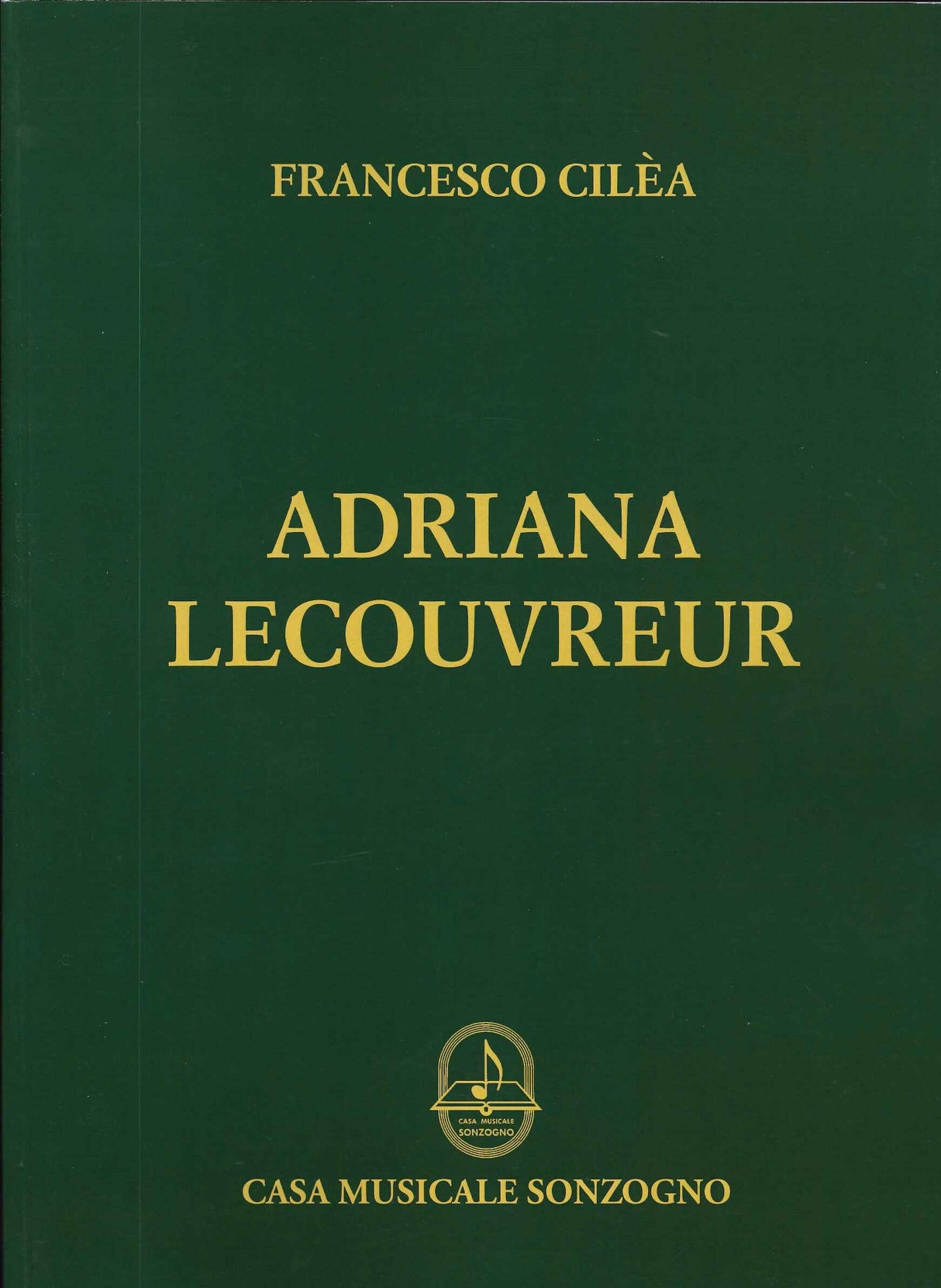 Cilea, Adriana Lecouvreur [I] (Sonzogno)