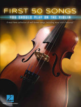 First 50 Songs You Should Play on Violin (Hal Leonard)