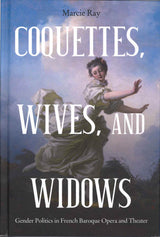 Ray, Coquettes, Wives, and Widows (Rochester Press, University of)