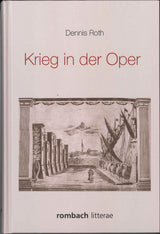 Roth,D., Krieg in der Oper (Rombach)