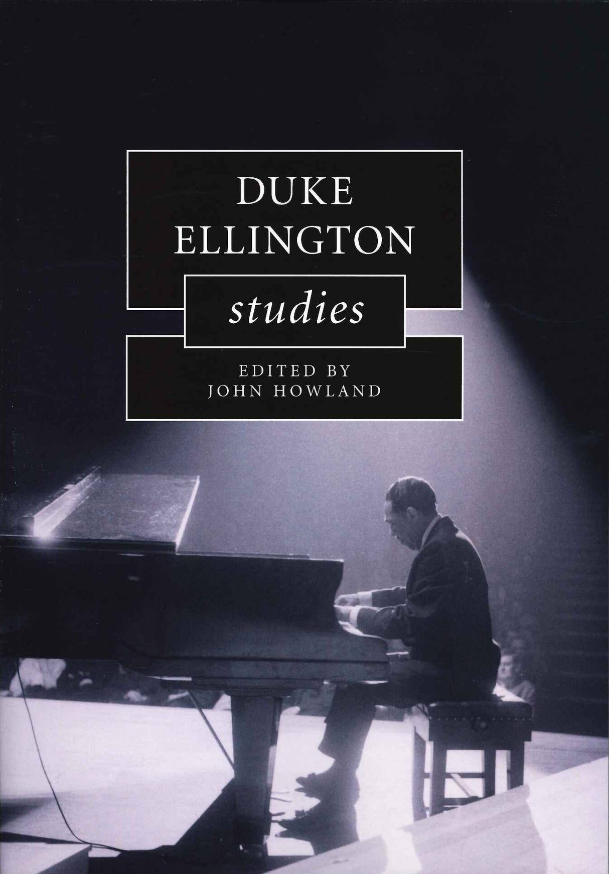 Howland, Duke Ellington Studies (paper) (Cambridge University Press)