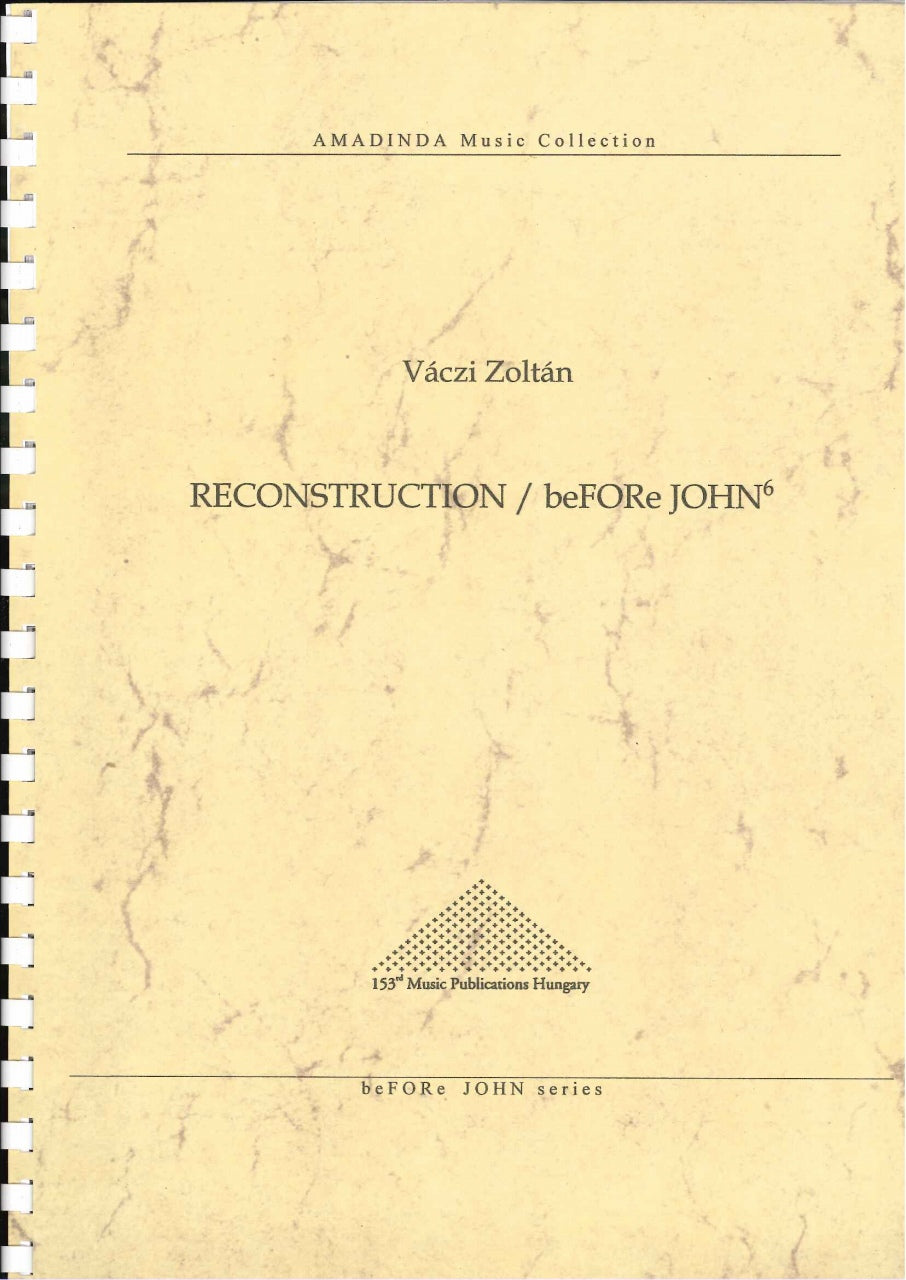 Vaczi, Reconstrunction: beFORe John6 (Amadinda Percussion)