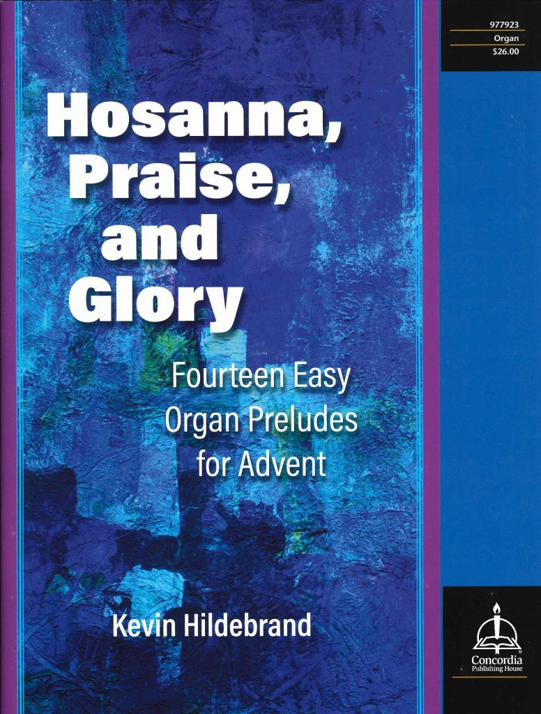 Hosanna, Praise, and Glory: 14 Easy Adve (Concordia)