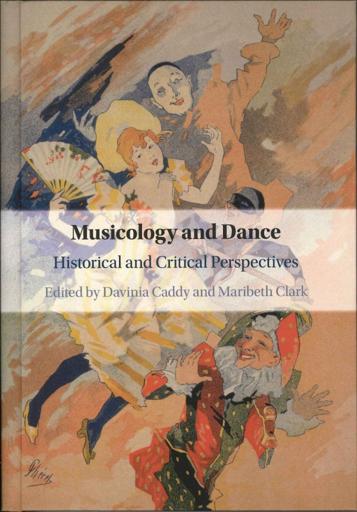 Caddy, Musicology and Dance (Cambridge University Press)