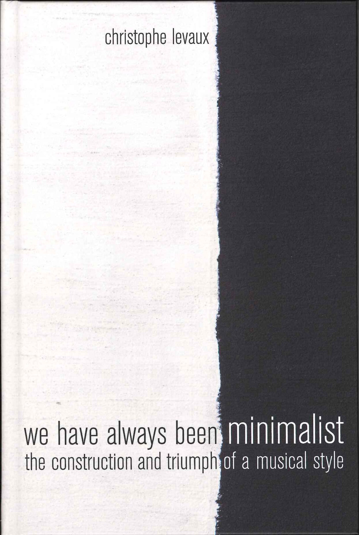 Levaux, We Have Always Been Minimalist(h (California Press, University of)