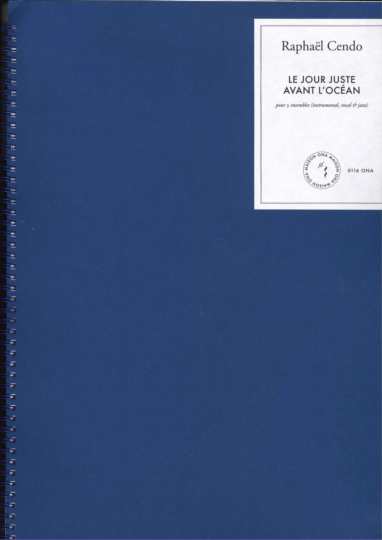 Cendo, Jour juste avant l'ocean (Maison ONA)