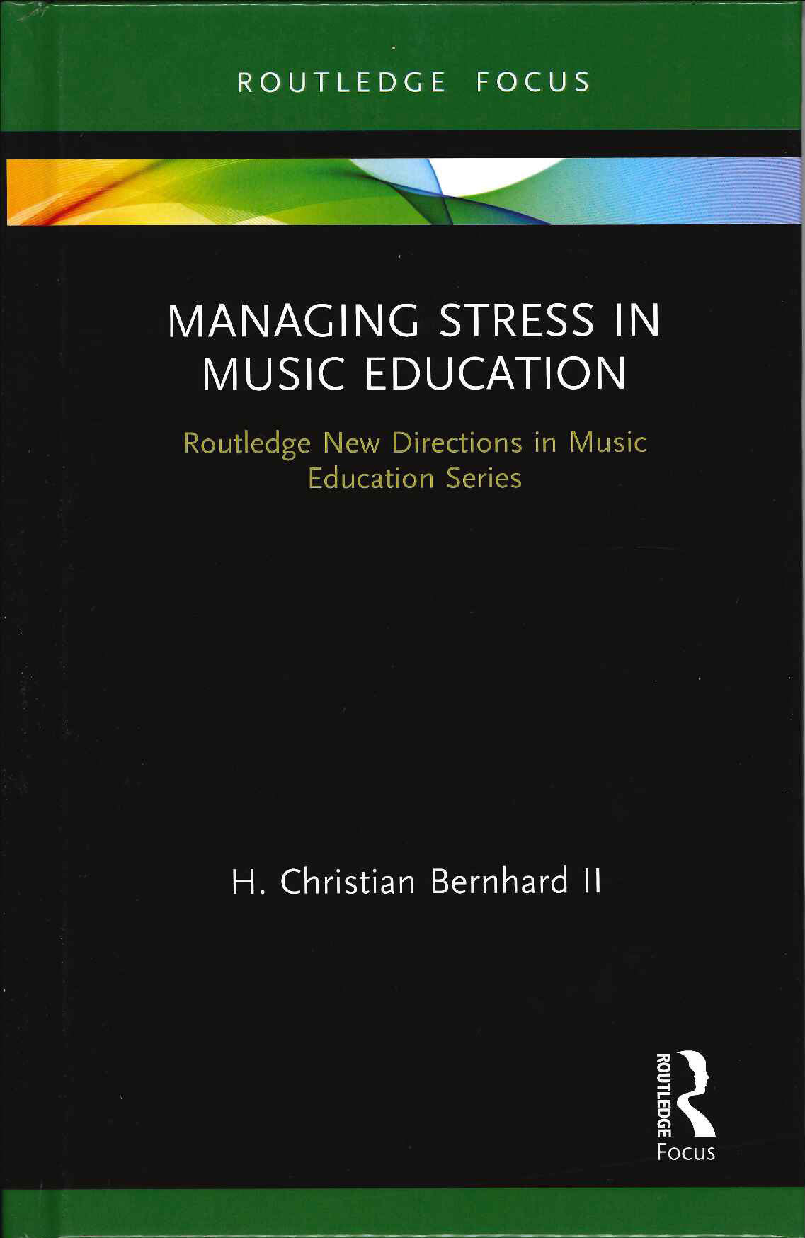 Managing Stress in Music Education (Routledge)