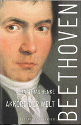 Henke,M., Beethoven: Akkord der Welt (Hanser)