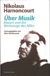 Harnoncourt, Uber Musik: Mozart & die (Residenz)