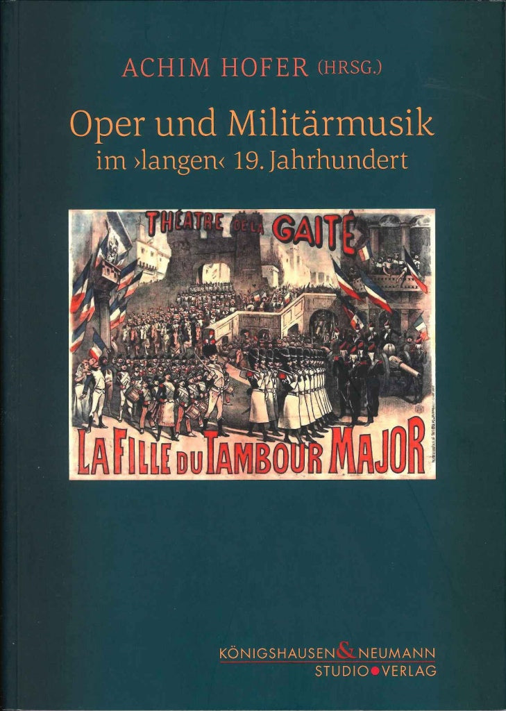 Hofer, Oper und Militarmusik im langen (Konigshausen & Neumann)