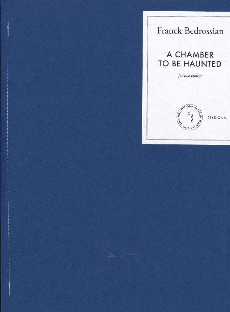 Bedrossian, Chamber to Be Haunted (2Vn) (Maison ONA)