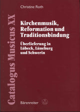 Roth, Kirchnmusik, Reformation und (Barenreiter)