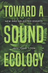 Titon, Toward a Sound Ecology (paper) (Indiana University Press)