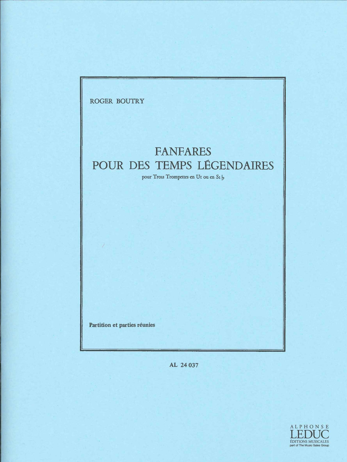Boutry, Fanfares pour les temps legendai (Leduc)