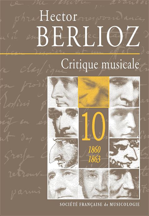 Berlioz, Critique Musicale 10: 1860-1863 (Symetrie)