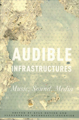 Devine, Audible Infrastructures (paper) (Oxford University Press)