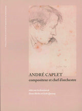 Herlin, Andre Caplet, compositeur et (Societe francaise de musicologie)