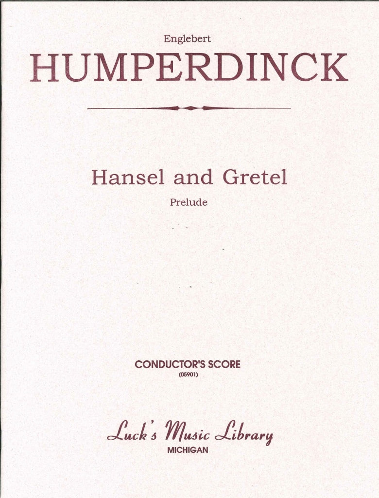 Humperdinck, Hansel & Gretel Prel. Score (Luck's Music)