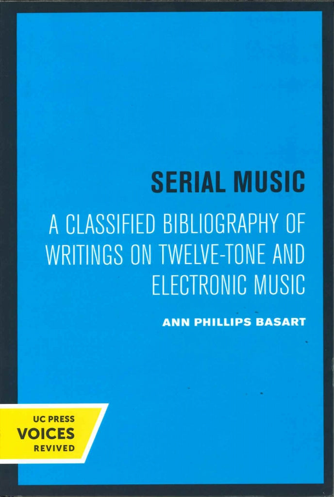 Basart, Serial Music: Classified Biogr(p (California Press, University of)