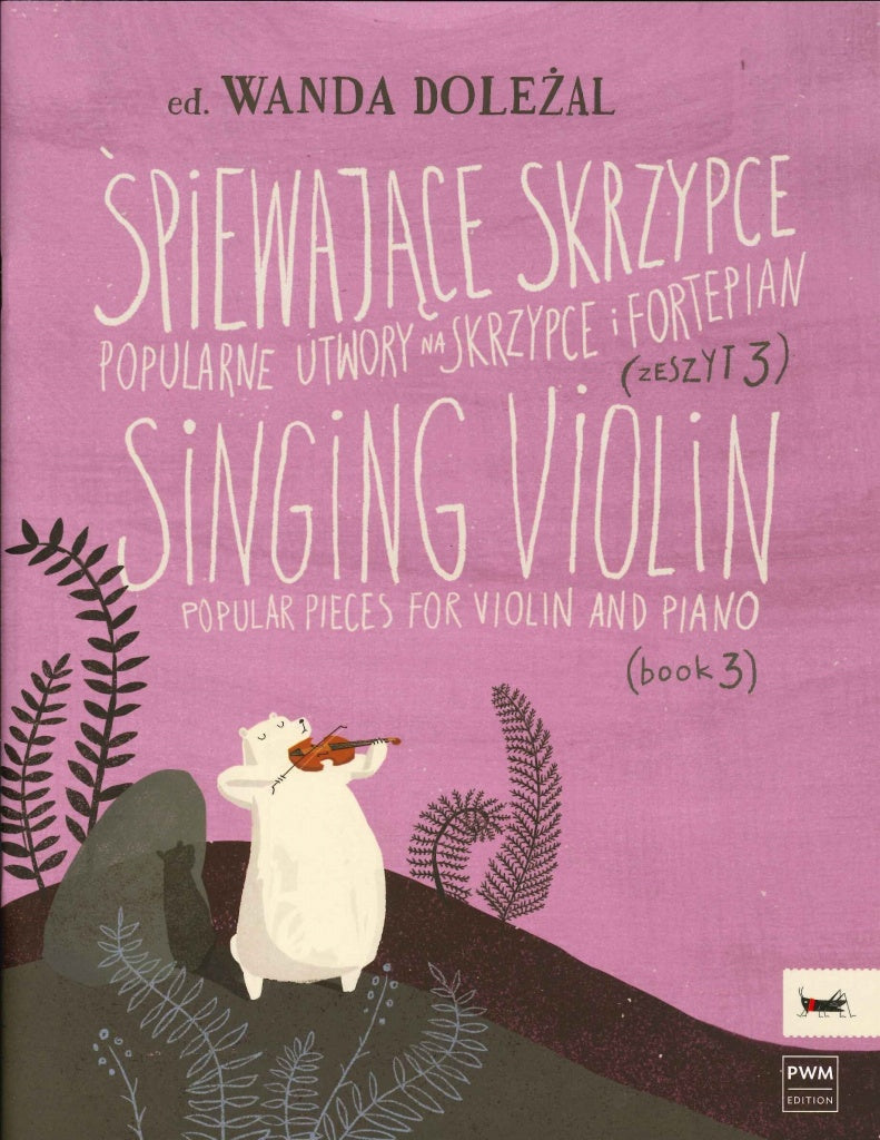 Singing Violin 3: Popular Pieces (PWM)