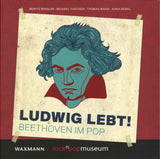 Ludwig lebt!: Beethoven im Pop [Katalog] (Waxmann)