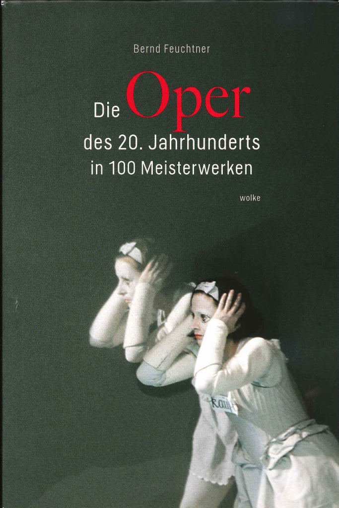 Feuchtner, Oper des 20. Jahrhunderts (Wolke Verlag)