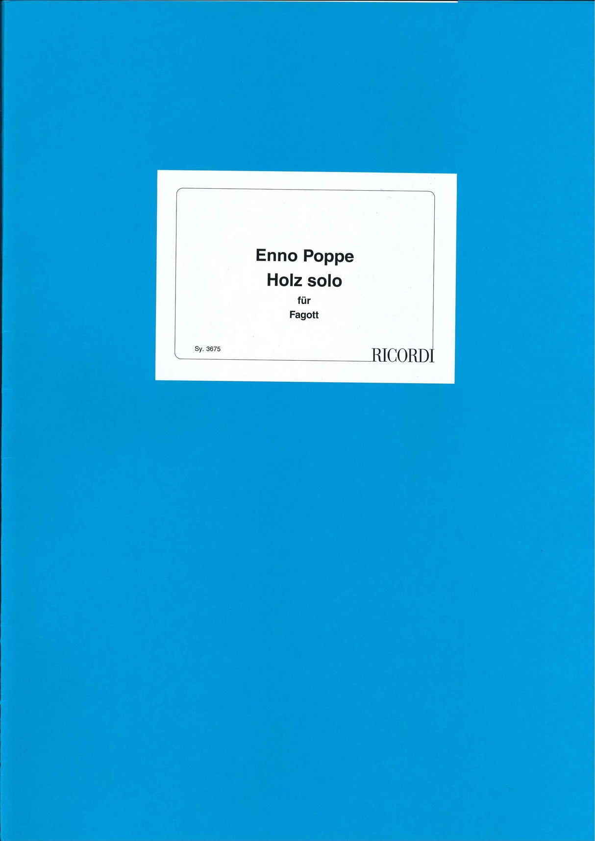 Poppe, Holz solo fur Fagott (2005) (Ricordi)