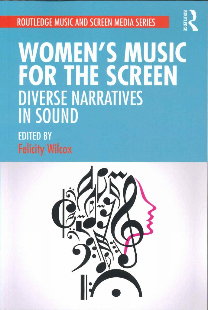 Wilcox, Women's Music for Screen (paper) (Routledge)