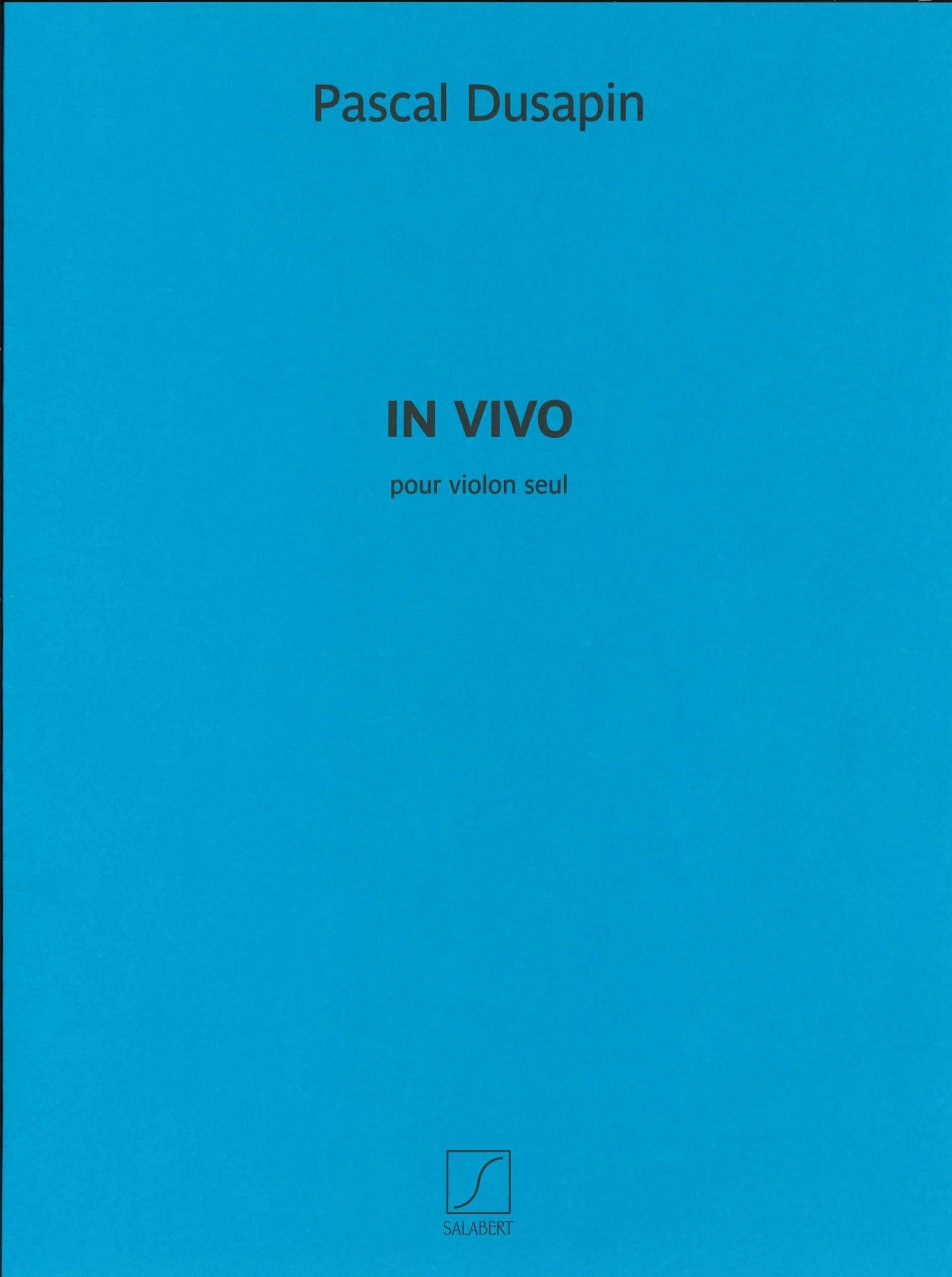 Dusapin, In vivo, pour violon seul (Salabert)