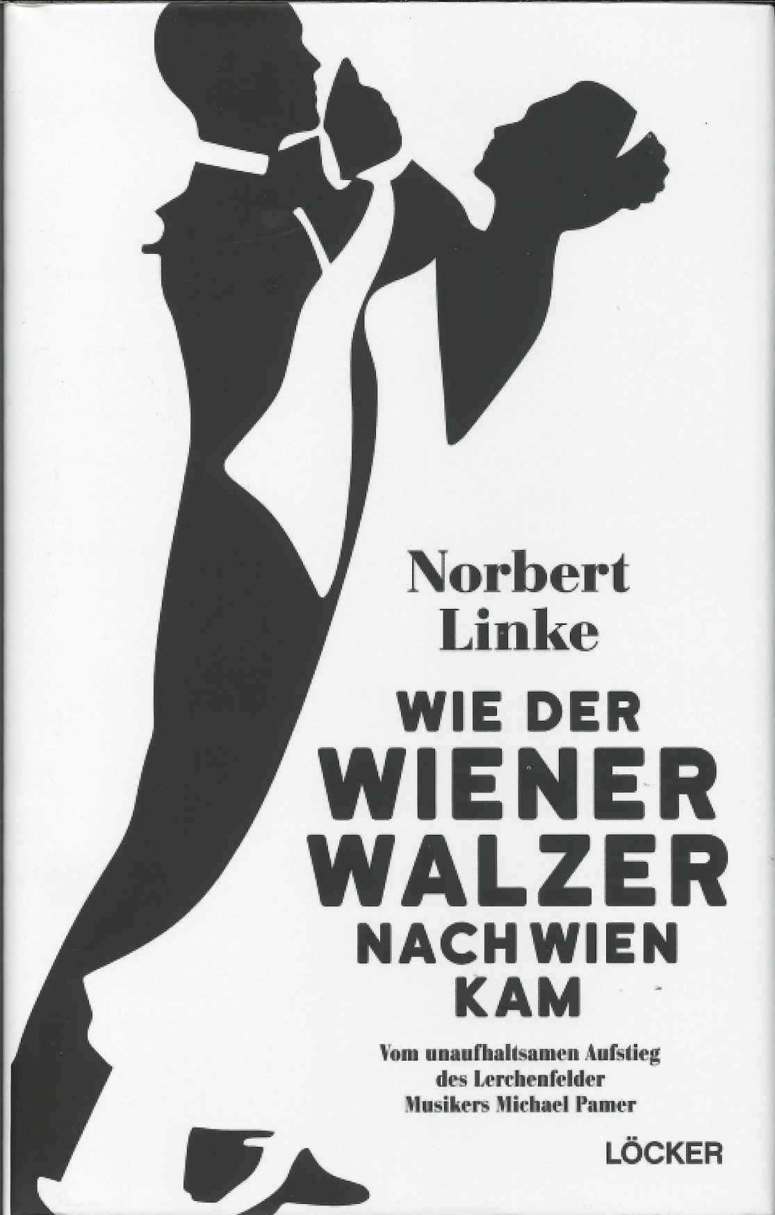Wie der Wiener Walzer nach Wien kam (Loecker Erhard Verlag)