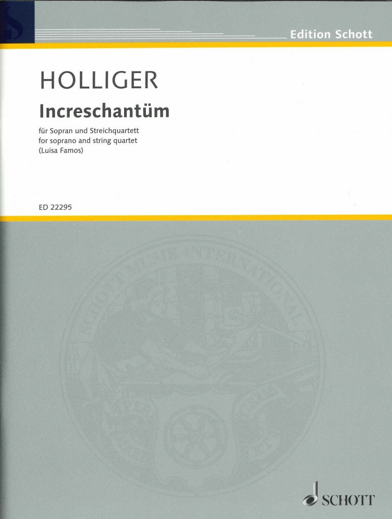 Holliger, Increschantum (Schott)