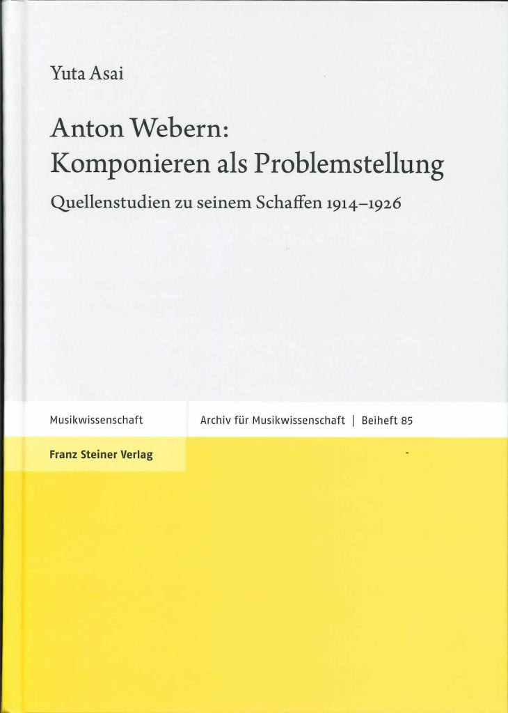 Asai, Anton Webern: Komponieren als Pro (Franz Steiner)