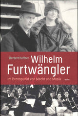 Haffner, Wilhelm Furtwangler: Im Brennpu (Wolke Verlag)