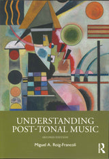 Understanding Post-Tonal Music (2e pap) (Routledge)