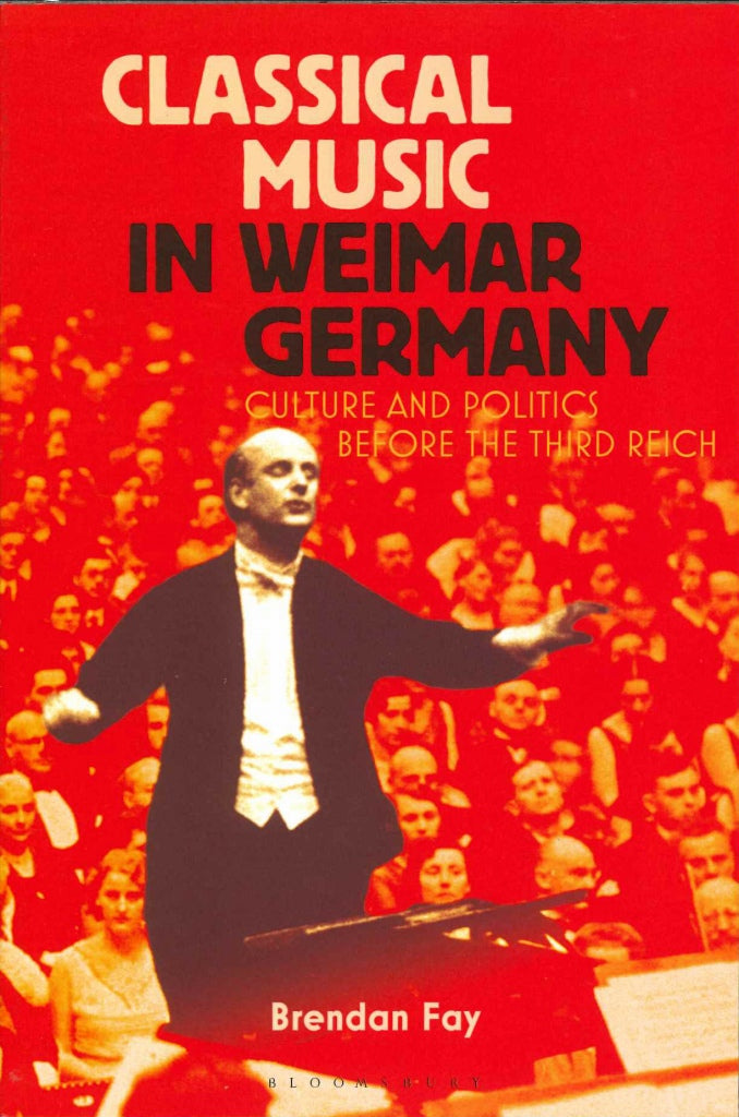 Classical Music in Weimar Germany (Bloomsbury Academic)