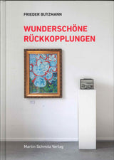 Butzmann, Wunderschone Ruckkopplungen (Martin Schmitz)