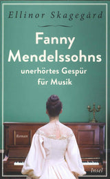 Skagegard, Fanny Mendelssohns unerhortes (Insel)