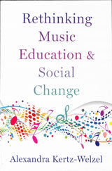 Kertz-Welzel, Rethinking Music Educati(p (Oxford University Press)