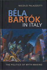 Palazzetti, Bela Bartok in Italy (hard) (Boydell & Brewer)