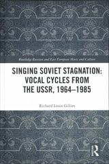 Gillies, Singing Soviet Stagnation: Voca (Routledge)