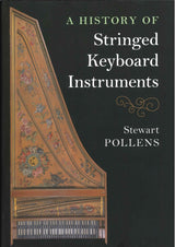 Pollens, History of Stringed Keyboard (Cambridge University Press)