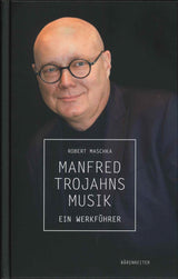 Maschka, Manfred Trojahns Musik (Barenreiter)