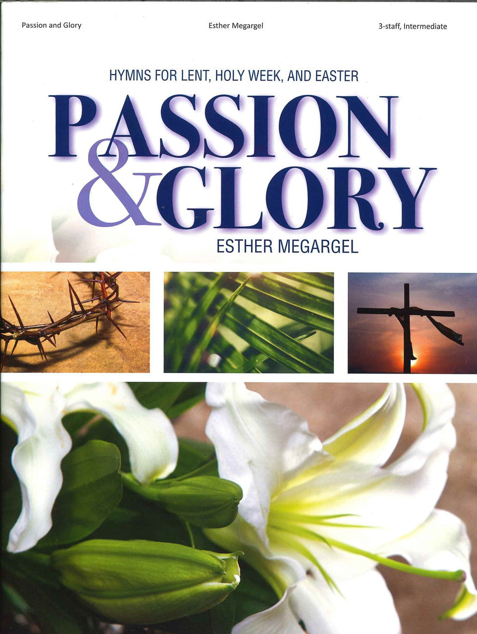 Passion & Glory: Hymns for Lent, Holy Wk (Lorenz)